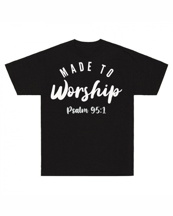 Made To Worship Psalm 95:1 T-Shirt