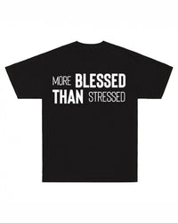 Thumbnail for More Blessed Than Stressed T-Shirt