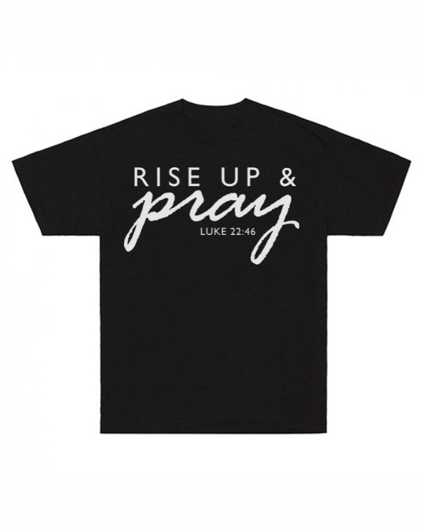 Rise Up & Pray Luke 22:46 T-Shirt