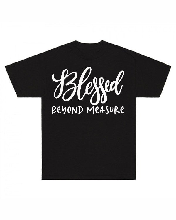 Blessed Beyond Measure T-Shirt