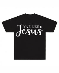 Thumbnail for Love Like Jesus T-Shirt