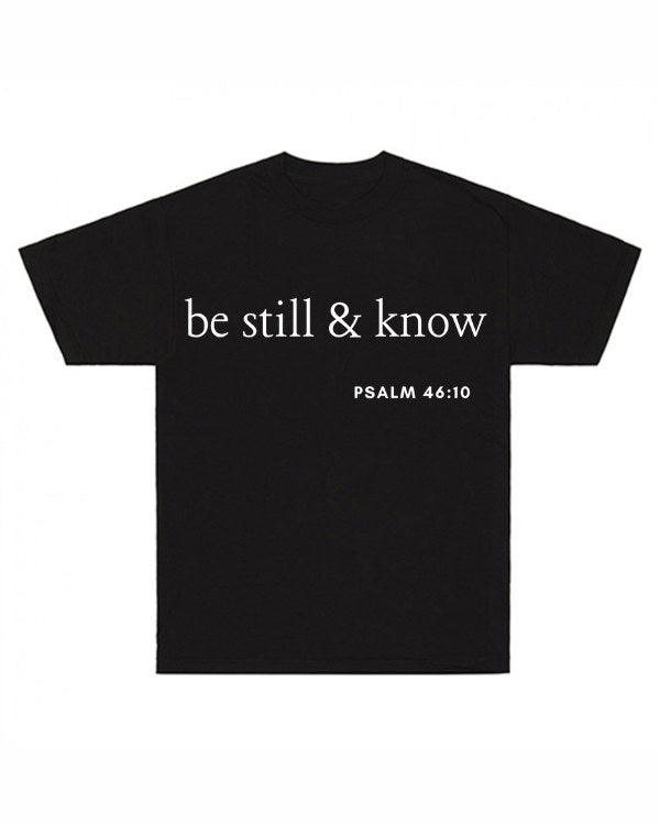 Be Still And Know Psalm 46:10 T-Shirt
