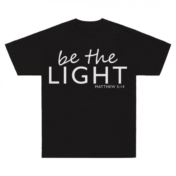 Be The Light Matthew 5:14 T-Shirt