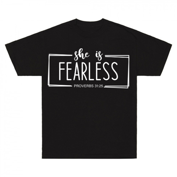 She Is Fearless Proverbs 31:25 T-Shirt