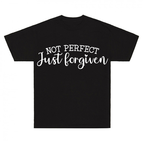 Not Perfect Just Forgiven T-Shirt