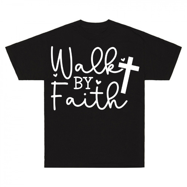 Walk By Faith T-Shirt