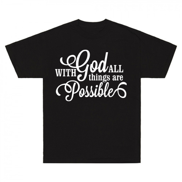 With God All Things Are Possible T-Shirt