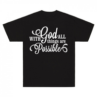 Thumbnail for With God All Things Are Possible T-Shirt