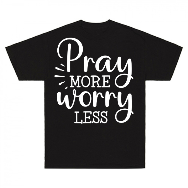 Pray More Worry Less