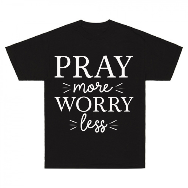 Pray More Worry Less