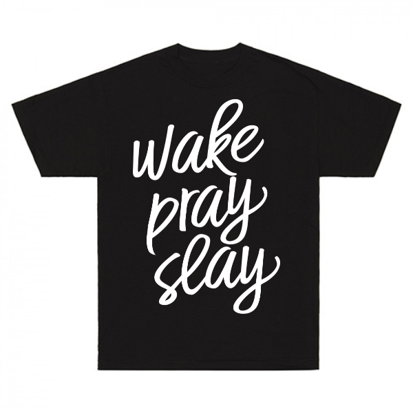 Wake Pray Slay