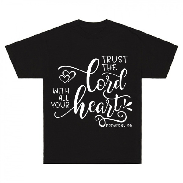 Trust The Lord With All Your Heart T-Shirt