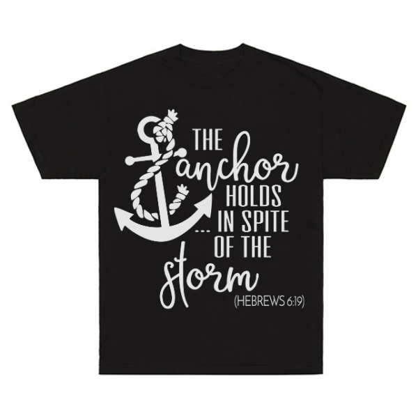 The Anchor Holds In Spite Of The Storm Hebrews 6:19