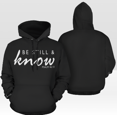 Be Still And Know Psalm 46:10 Hoodie