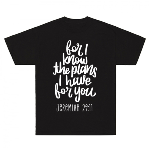 For I Know The Plans T-Shirt